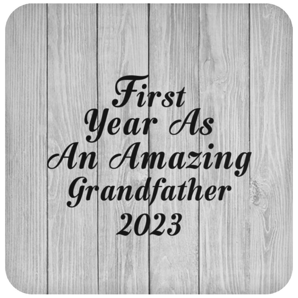 First Year As An Amazing Grandfather 2023 - Drink Coaster F