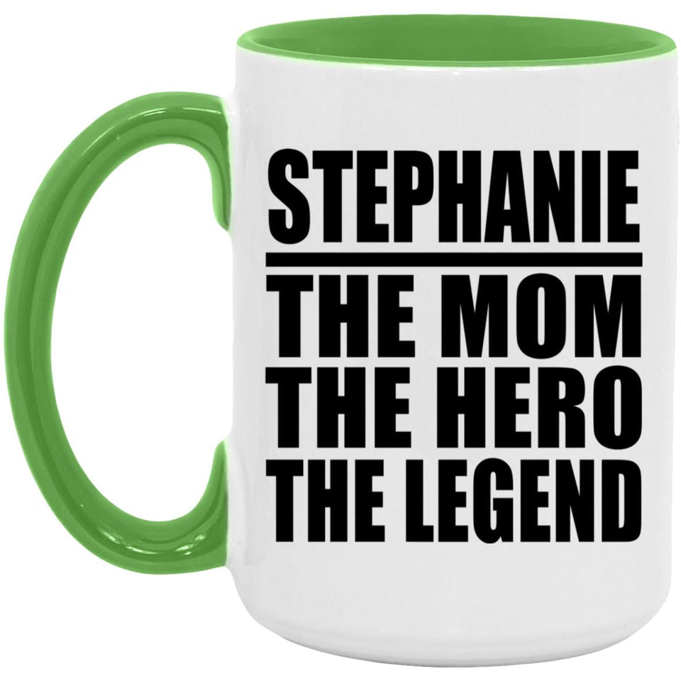 Stephanie The Mom The Hero The Legend - 15oz Accent Mug Green