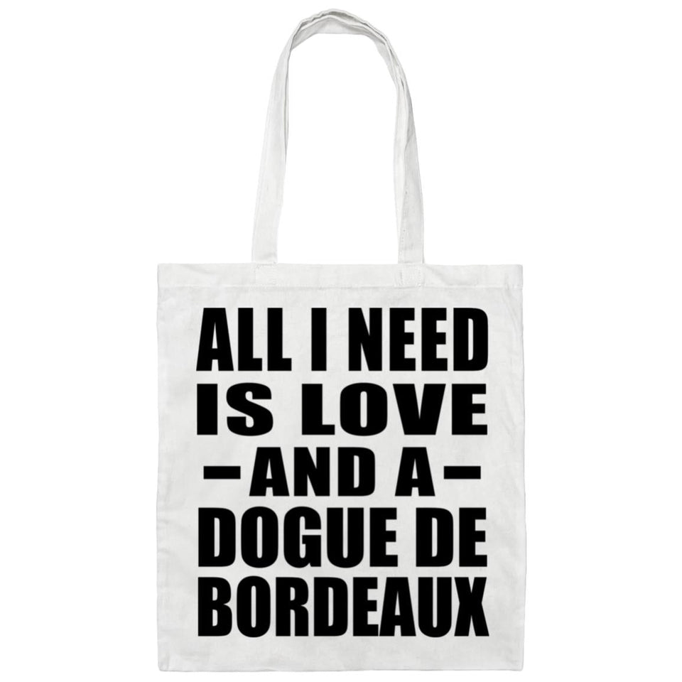 All I Need Is Love And A Dogue De Bordeaux - Tote Bag White