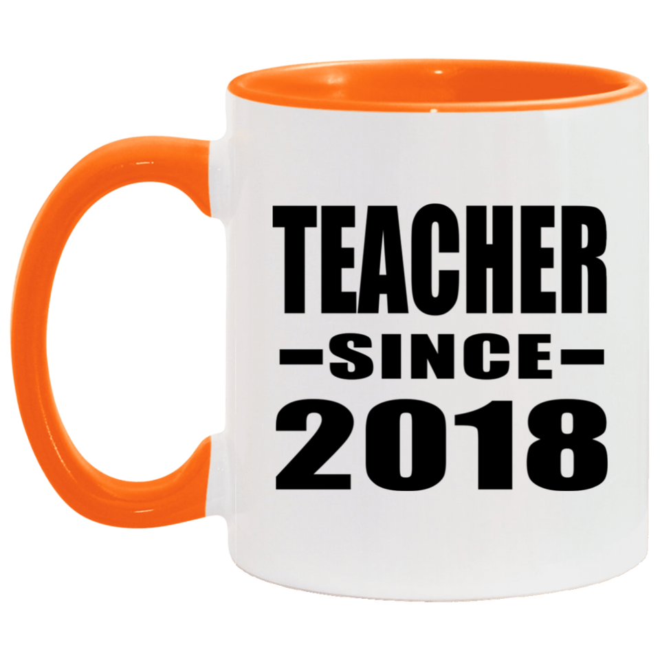 Teacher Since 2018 - 11oz Accent Mug Orange