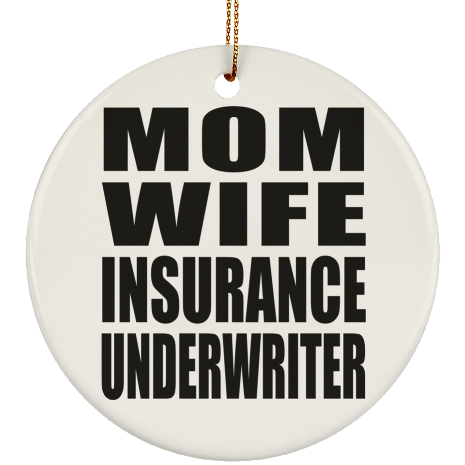 Mom Wife Insurance Underwriter - Circle Ornament
