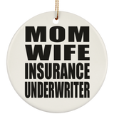Mom Wife Insurance Underwriter - Circle Ornament