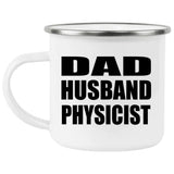 Dad Husband Physicist - 12oz Camping Mug