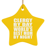 Clergy By Day World's Best Mom By Night - Star Ornament