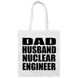Dad Husband Nuclear Engineer - Tote Bag White