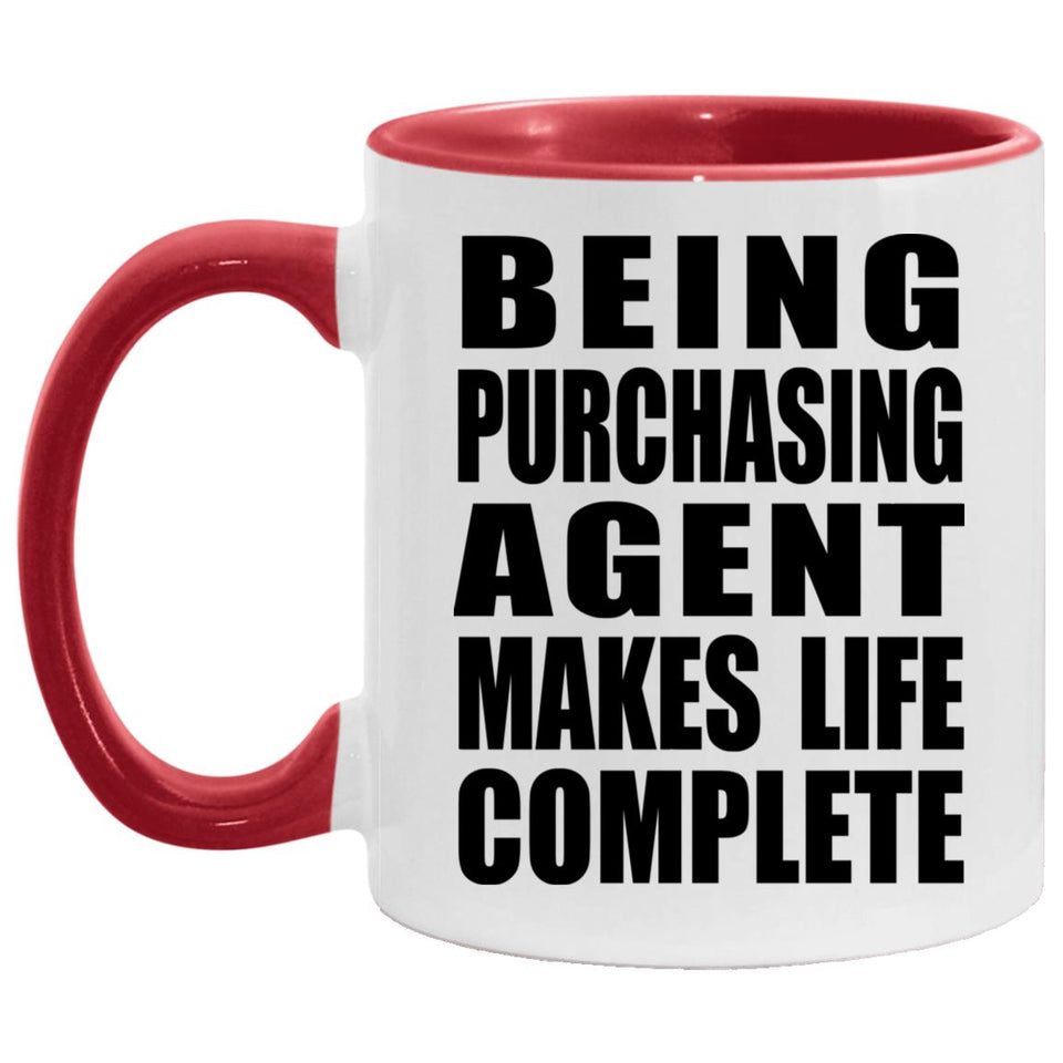 Being Purchasing Agent Makes Life Complete - 11oz Accent Mug Red