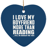 I Love My Boyfriend More Than Reading - Heart Ornament