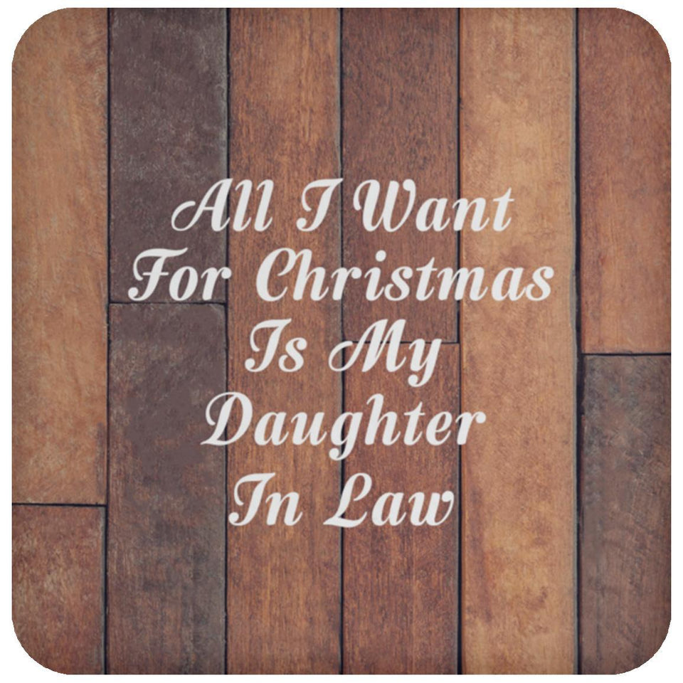All I Want For Christmas Is My Daughter In Law - Drink Coaster E