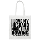 I Love My Husband More Than Rowing - Tote Bag White