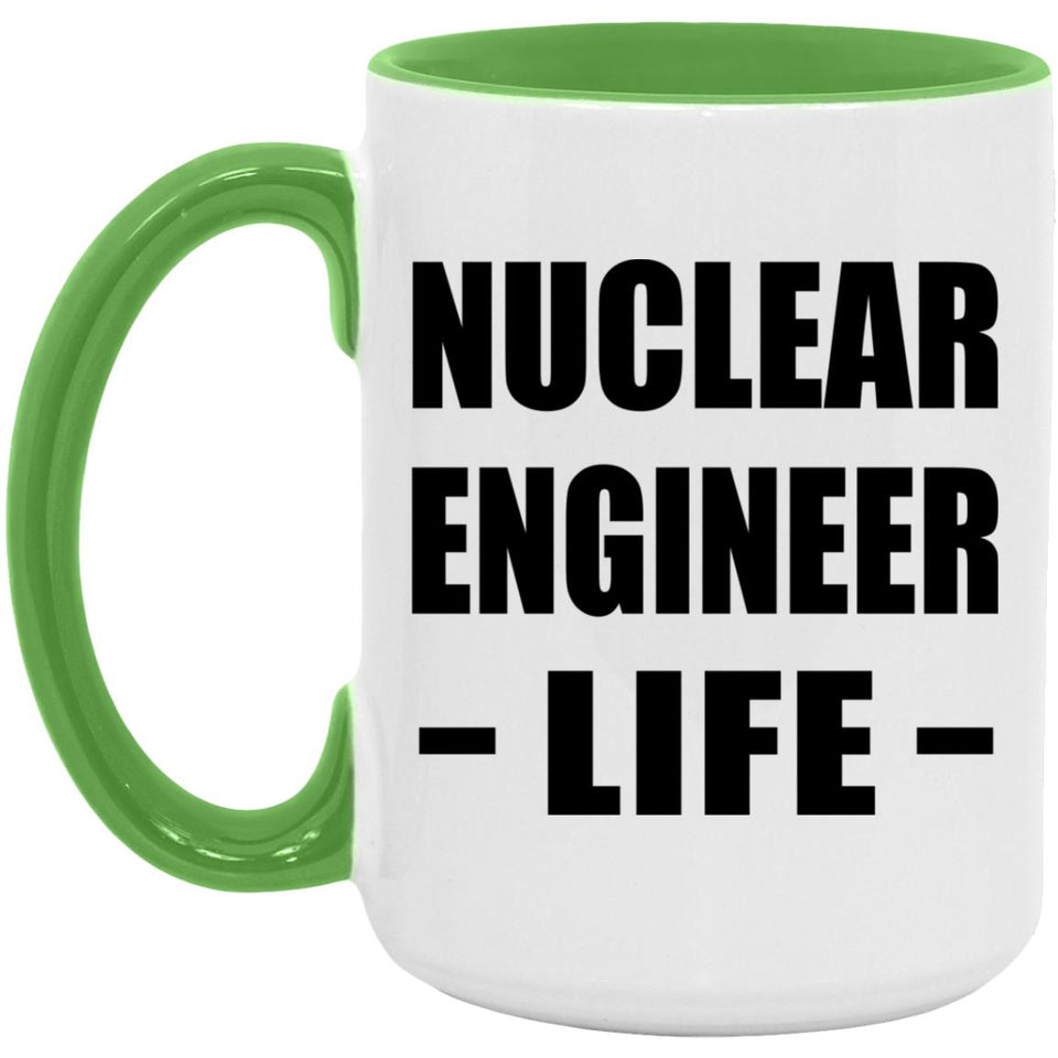 Nuclear Engineer Life - 15oz Accent Mug Green