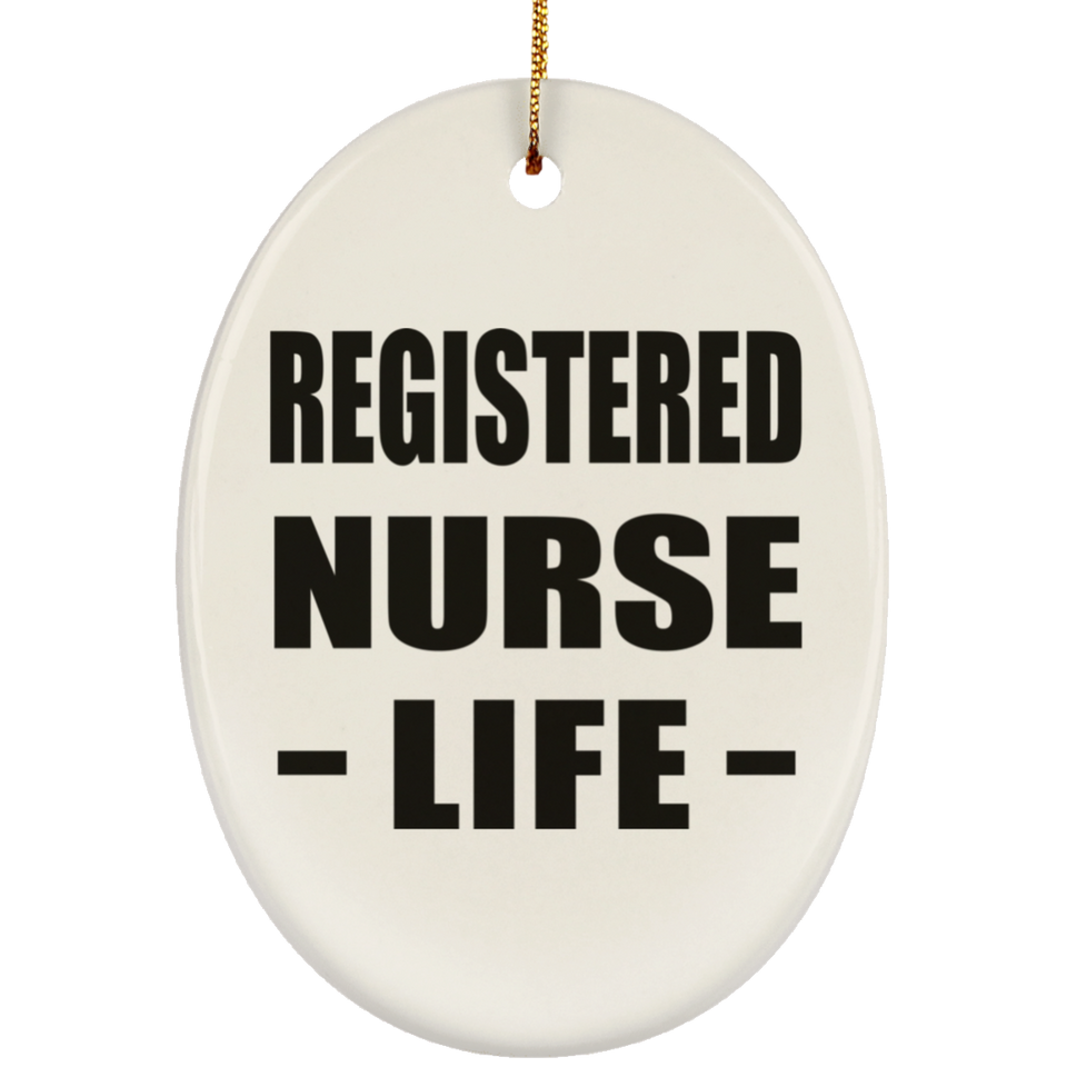 Registered Nurse Life - Oval Ornament