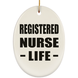 Registered Nurse Life - Oval Ornament