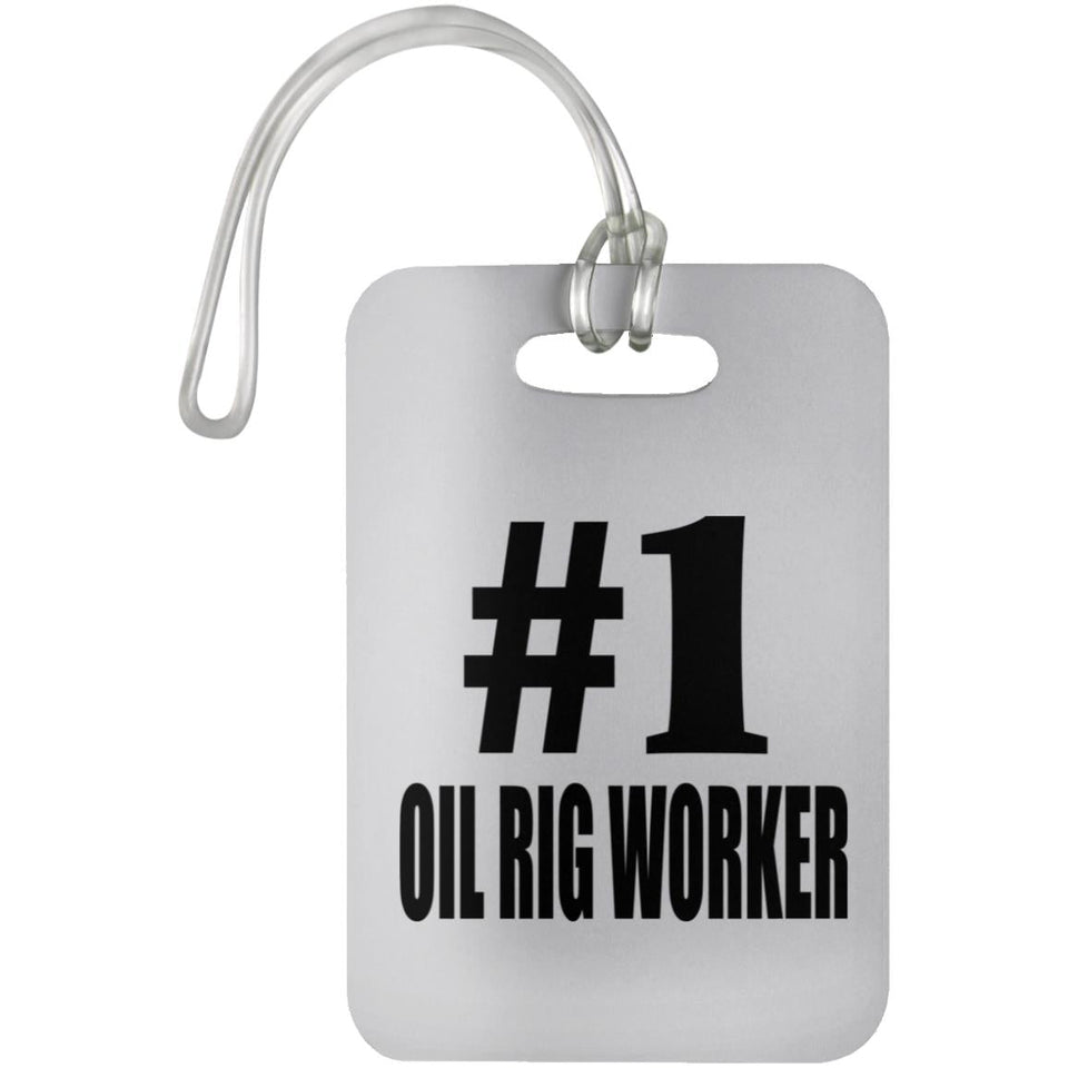 Number One #1 Oil Rig Worker - Luggage Bag Tag