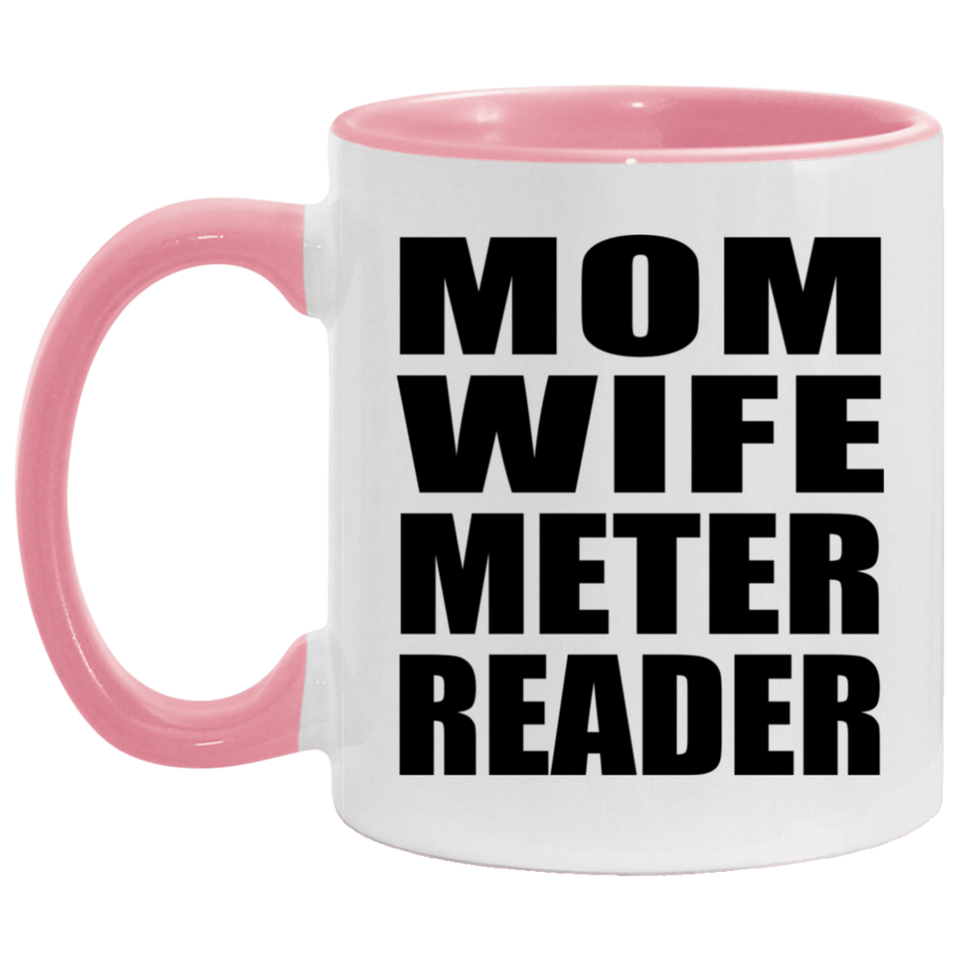 Mom Wife Meter Reader - 11oz Accent Mug Pink