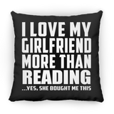 I Love My Girlfriend More Than Reading - Throw Pillow Black