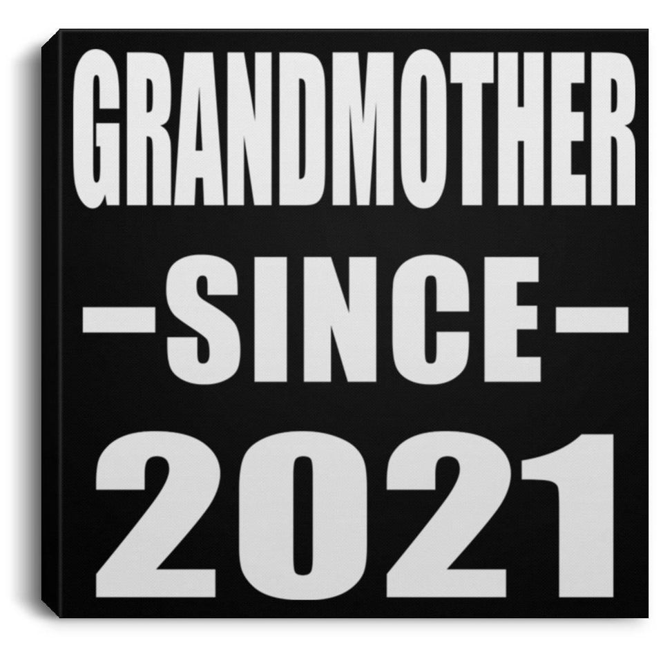Grandmother Since 2021 - Canvas Square