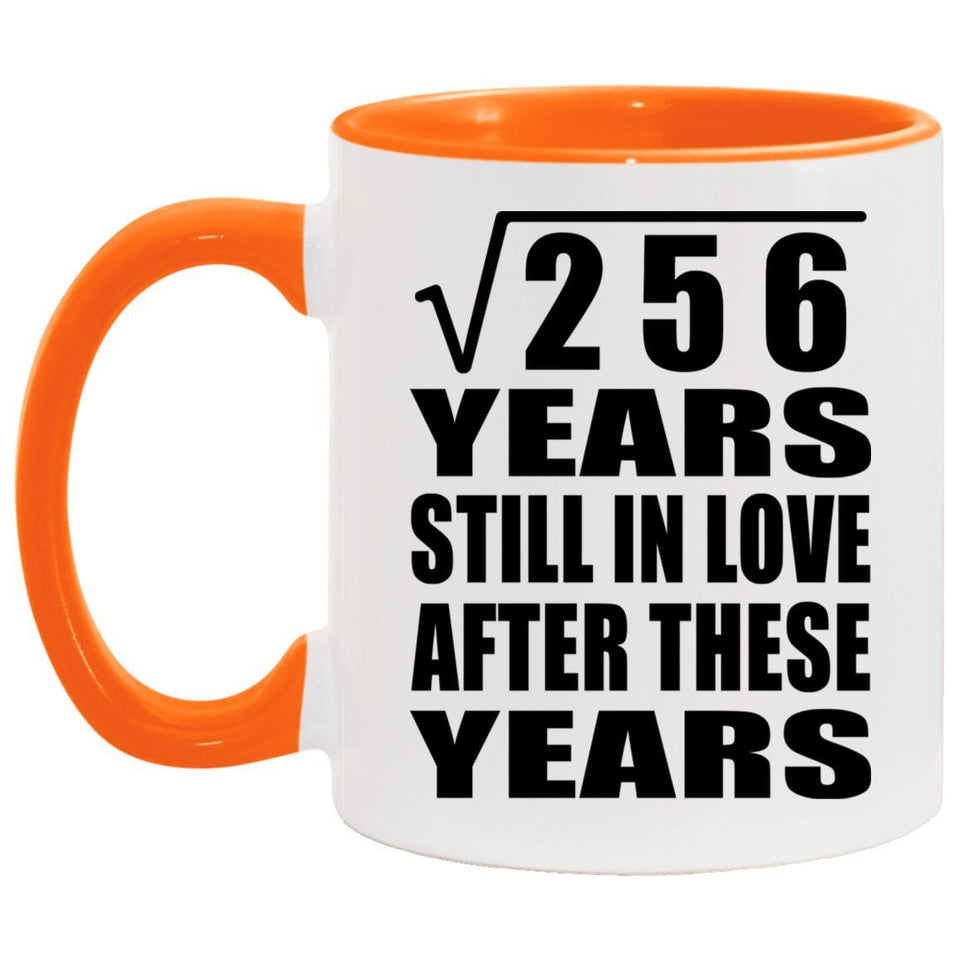 16th Anniversary Square Root of 256 Years Still In Love - 11oz Accent Mug Orange