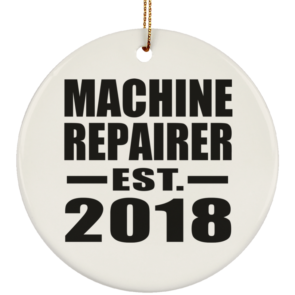 Machine Repairer Established EST. 2018 - Circle Ornament