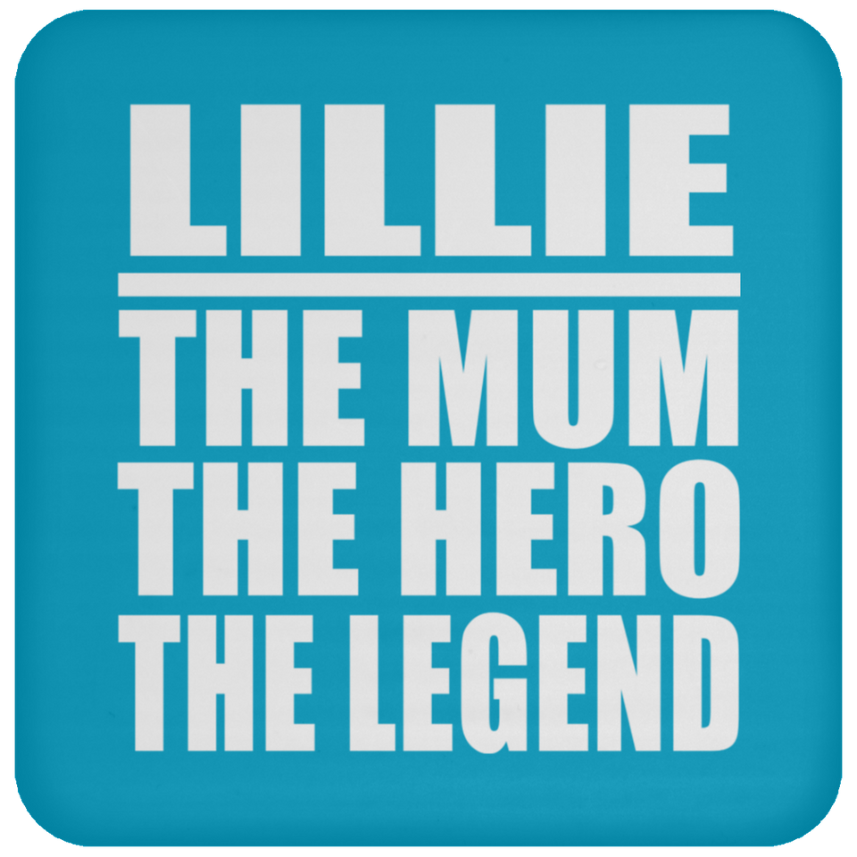 Lillie The Mum The Hero The Legend - Drink Coaster
