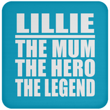 Lillie The Mum The Hero The Legend - Drink Coaster