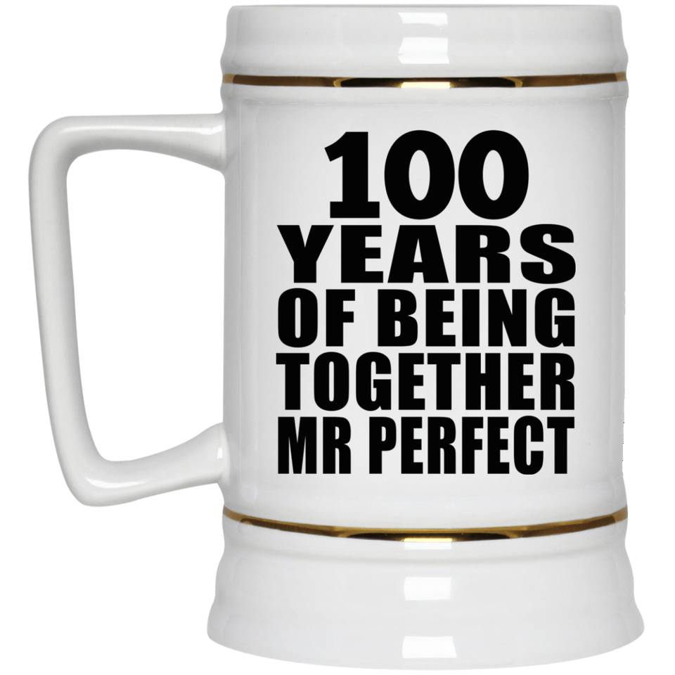 100th Anniversary 100 Years Of Being Mr Perfect - Beer Stein
