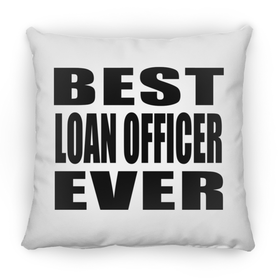 Best Loan Officer Ever - Throw Pillow