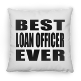 Best Loan Officer Ever - Throw Pillow