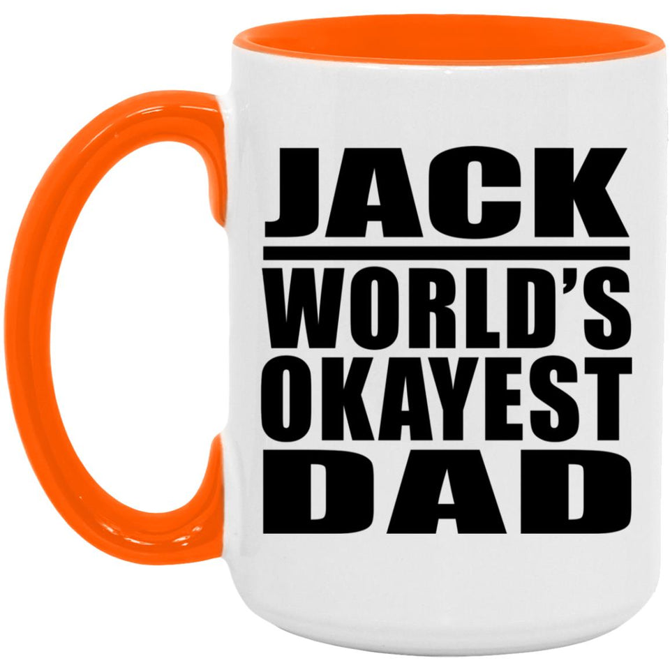 Jack World's Okayest Dad - 15oz Accent Mug Orange