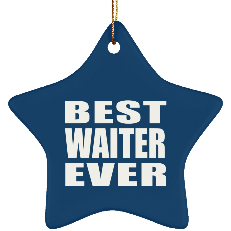 Best Waiter Ever - Star Ornament