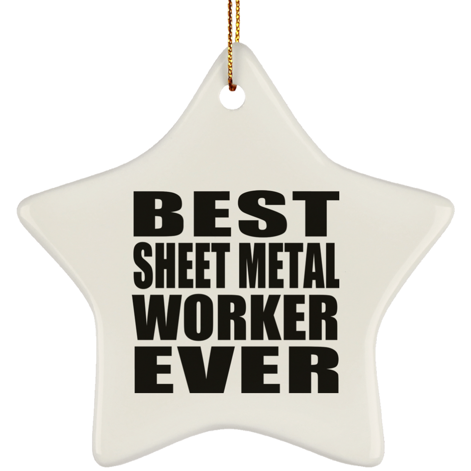 Best Sheet Metal Worker Ever - Star Ornament