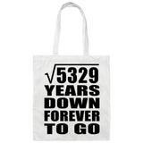 73rd Anniversary Square Root of 5329 Years Down Forever To Go - Tote Bag White