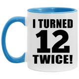 24th Birthday I Turned 12 Twice - 11oz Accent Mug Blue