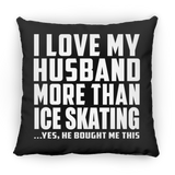 I Love My Husband More Than Ice Skating - Throw Pillow Black