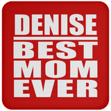 Denise Best Mom Ever - Drink Coaster