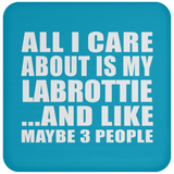 All I Care About Is My Labrottie - Drink Coaster