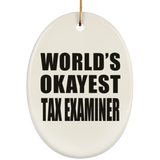 World's Okayest Tax Examiner - Oval Ornament