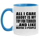All I Care About Is My Toy Fox Terrier - 11oz Accent Mug Blue