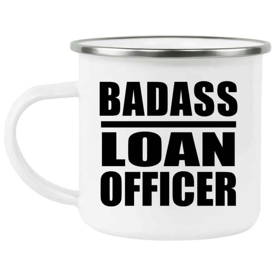 Badass Loan Officer - 12oz Camping Mug