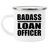 Badass Loan Officer - 12oz Camping Mug