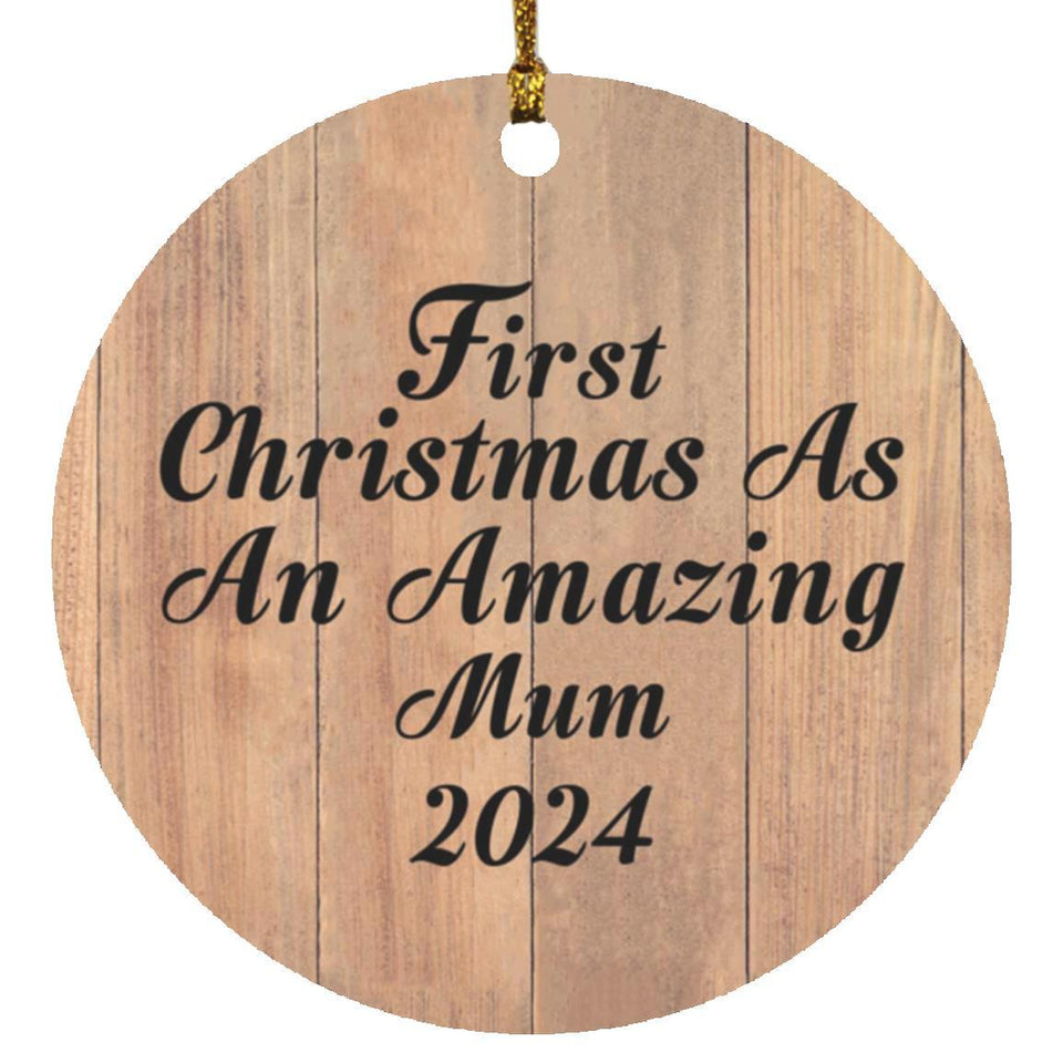 First Christmas As An Amazing Mum 2024 - Circle Ornament C
