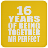 16th Anniversary 16 Years Of Being Mr Perfect - Drink Coaster