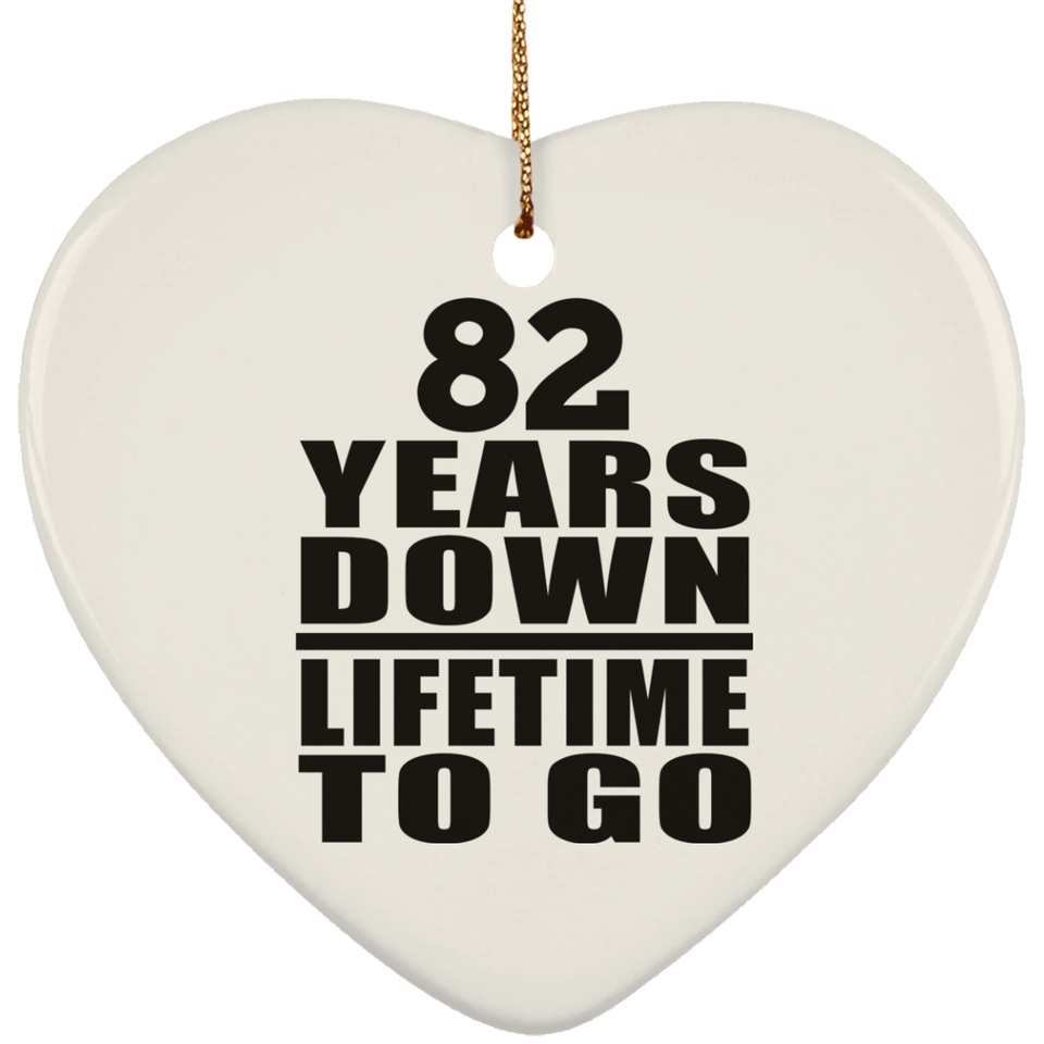 82nd Anniversary 82 Years Down Lifetime To Go - Heart Ornament