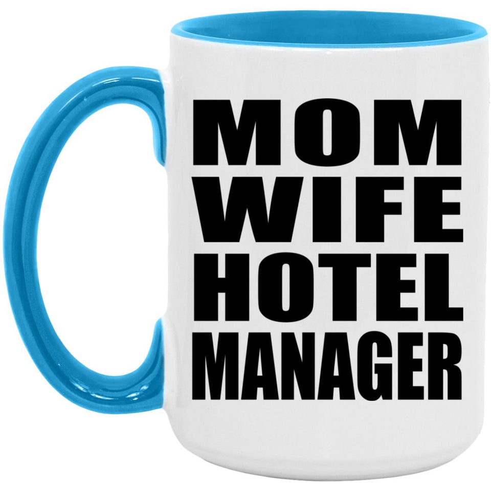 Mom Wife Hotel Manager - 15oz Accent Mug Blue