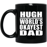 Hugh World's Okayest Dad - 11 Oz Coffee Mug Black