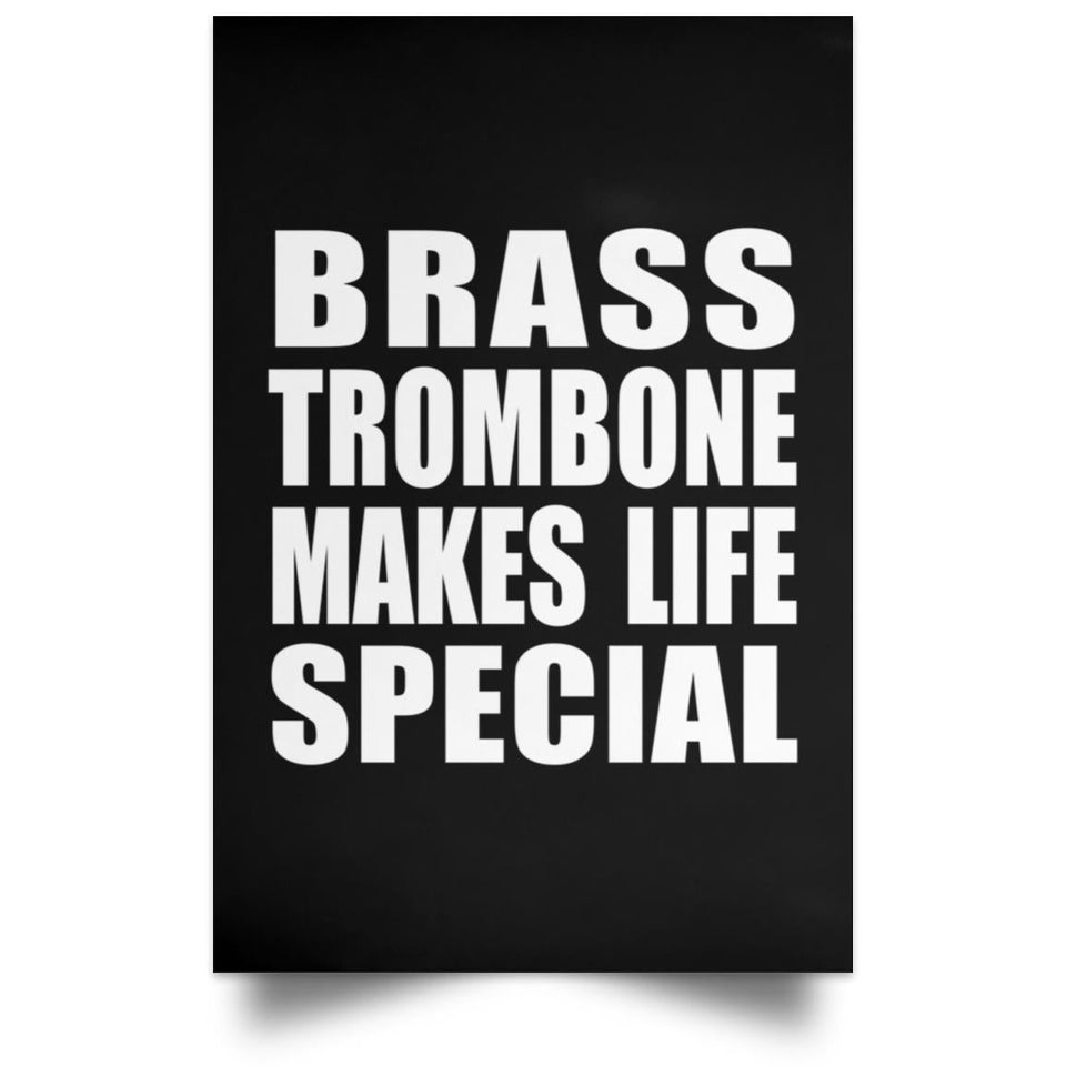 Brass Trombone Makes Life Special - Poster Portrait