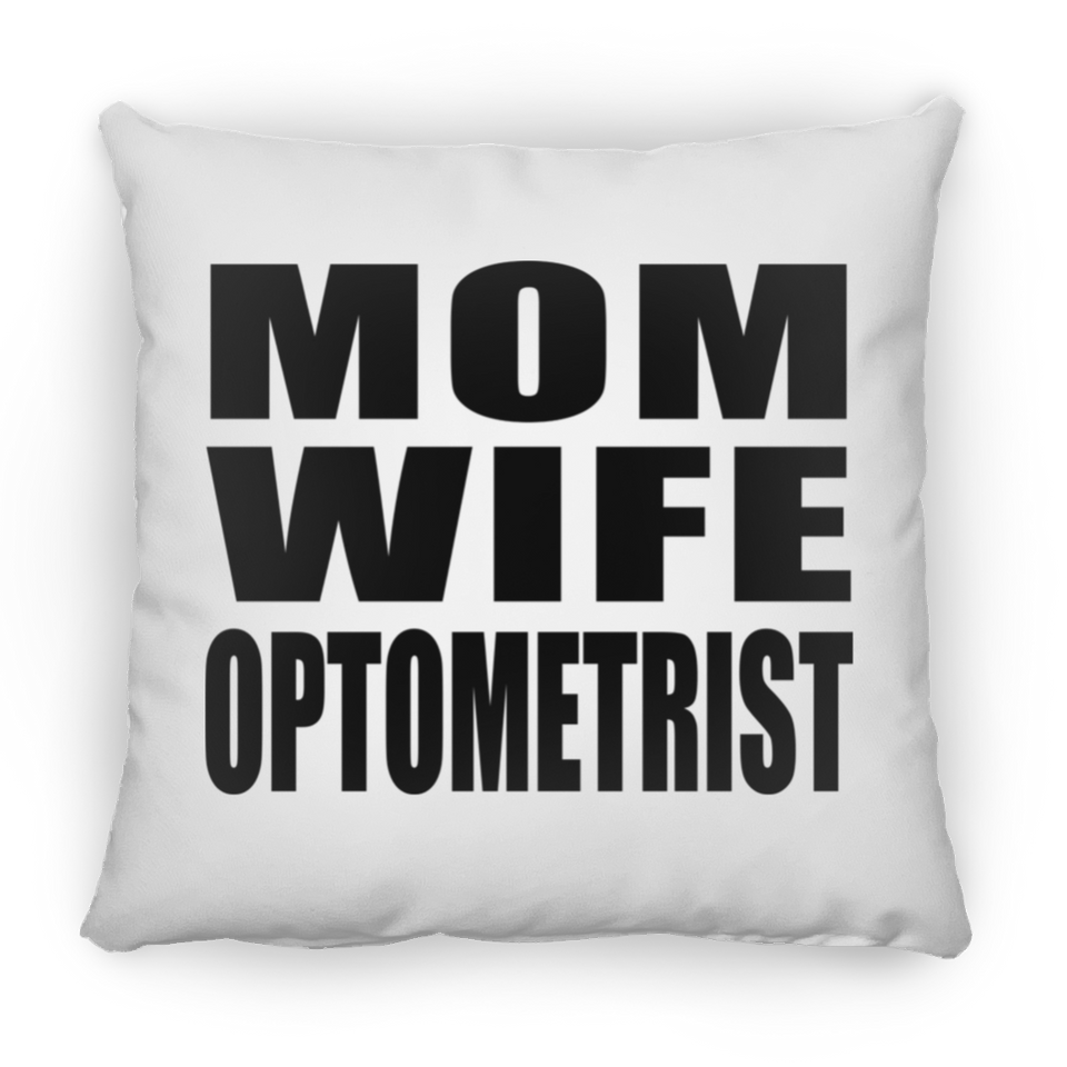 Mom Wife Optometrist - Throw Pillow