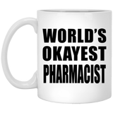 World's Okayest Pharmacist - 11 Oz Coffee Mug