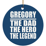 Gregory The Dad The Hero The Legend - Circle Ornament
