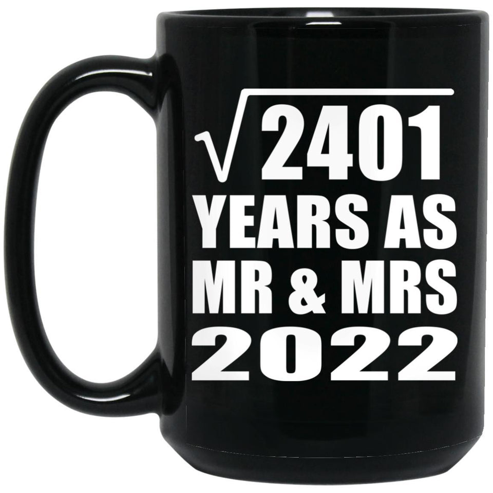 49th Anniversary Square Root of 2401 Years As Mr & Mrs 2022 - 15oz Coffee Mug Black
