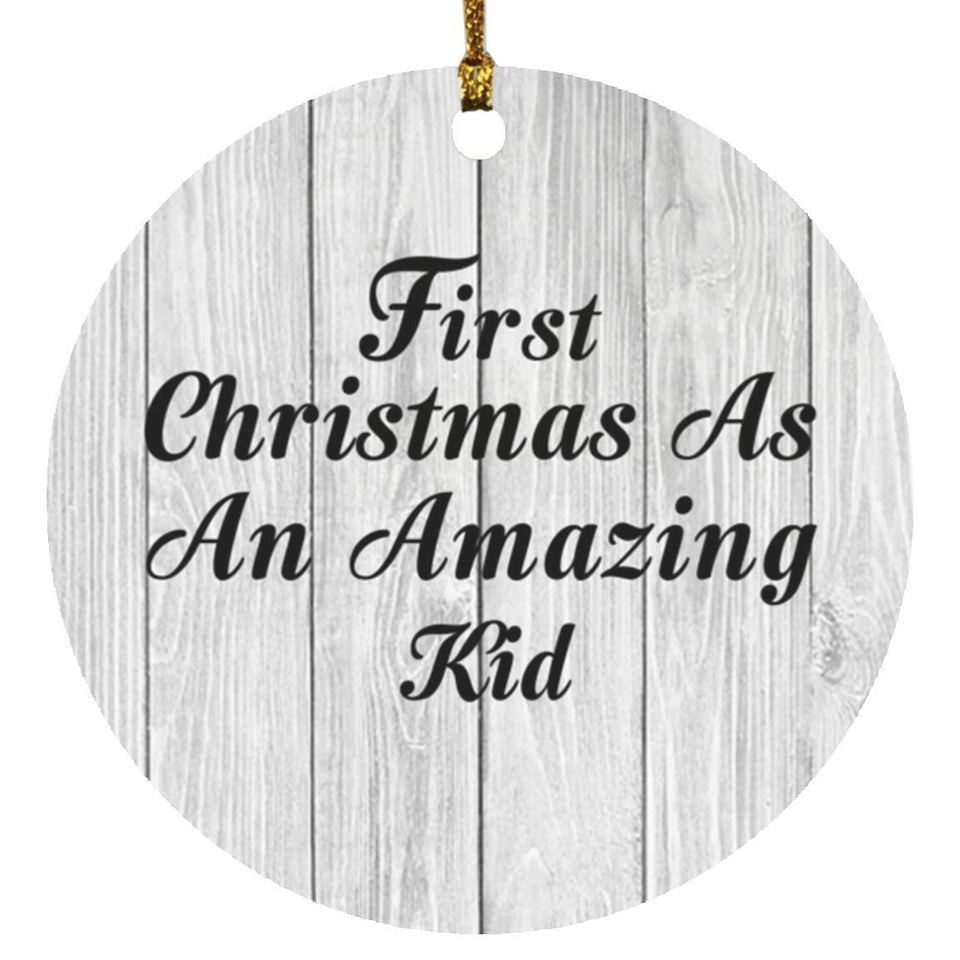 First Christmas As An Amazing Kid - Circle Ornament F